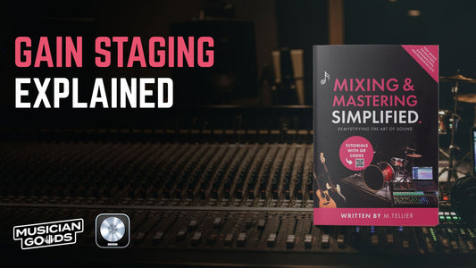 Mixing & Mastering Simplified - Gain Staging Explained - Musiciangoods