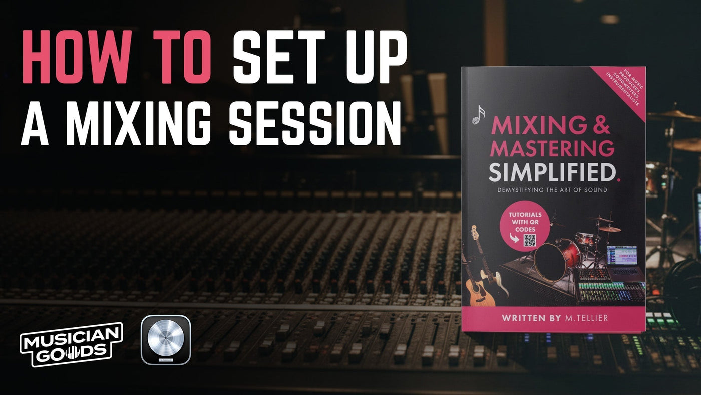 Mixing & Mastering Simplified - Setting Up a Mixing Session